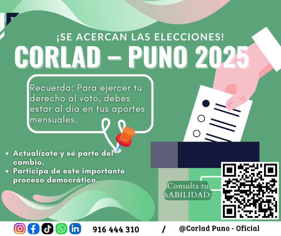¡SE ACERCAN LAS ELECCIONES CORLAD – PUNO 2025!